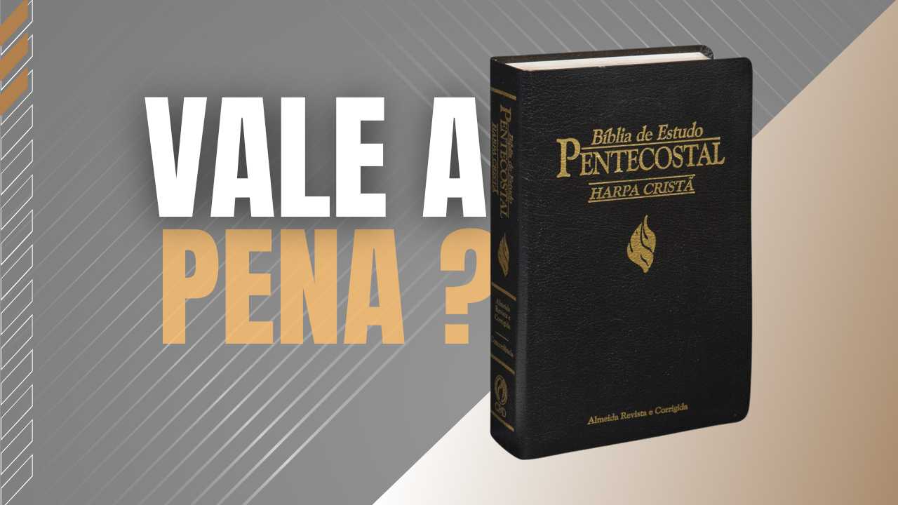 Bíblia Pentecostal: Vale a Pena Comprar em 2024?
